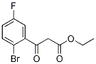 Ethyl  (2-bromo-5-fluorobenzoyl)acetate Struktur