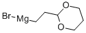 (1,3-DIOXAN-2-YLETHYL)MAGNESIUM BROMIDE