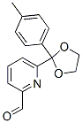 6-[2-(p-tolyl)-1,3-dioxolan-2-yl]pyridine-2-carbaldehyde