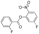 5-FLUORO-2-NITROPHENYL 2-FLUOROBENZOATE, TECH Struktur